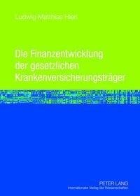 Produktbild: Die Finanzentwicklung der gesetzlichen Krankenversicherungstraeger