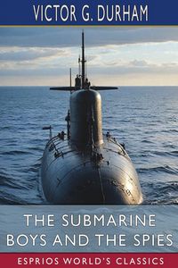 Produktbild: The Submarine Boys and the Spies (Esprios Classics)