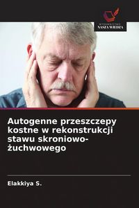 Produktbild: Autogenne przeszczepy kostne w rekonstrukcji stawu skroniowo-&iquest;uchwowego