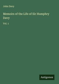 Produktbild: Memoirs of the Life of Sir Humphry Davy