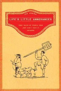 Produktbild: Life's Little Annoyances: True Tales of People Who Just Can't Take It Anymore