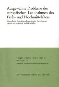 Produktbild: Ausgewählte Probleme der europäischen Landnahmen des Früh- und Hochmittelalters