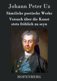 Produktbild: S&auml;mtliche poetische Werke / Versuch &uuml;ber die Kunst stets fr&ouml;hlich zu seyn