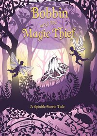 Produktbild: Bobbin and the Magic Thief (The Spindle Faeries, #1)