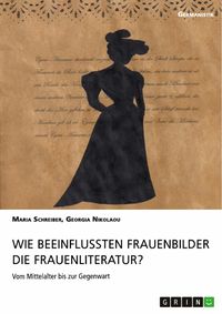 Produktbild: Wie beeinflussten Frauenbilder die Frauenliteratur?