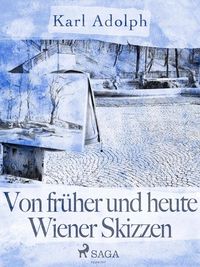 Produktbild: Von fr&uuml;her und heute. Wiener Skizzen