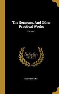 Produktbild: The Sermons, And Other Practical Works; Volume 3