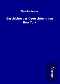 Produktbild: Geschichte des Deutschtums von New York
