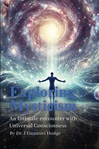 Produktbild: Exploring Mysticism - An Intimate Encounter with Universal Conciousness