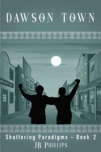 Produktbild: Dawson Town (Shattering Paradigms, #2)