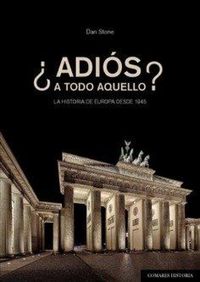 Produktbild: &iquest;Adi&oacute;s a todo aquello? : la historia de Europa desde 1945