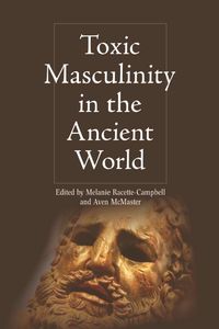 Produktbild: Toxic Masculinity in the Ancient World