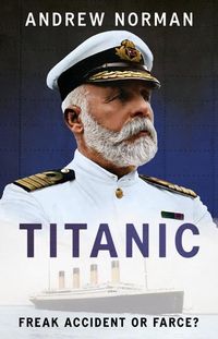 Produktbild: Titanic: A Tragic Tale of Hubris and Nemesis