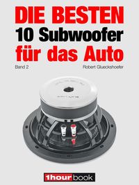 Produktbild: Die besten 10 Subwoofer f&uuml;r das Auto (Band 2)