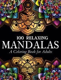 Produktbild: 100 Relaxing Mandalas Designs Coloring Book