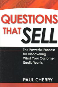 Produktbild: Cherry, P: Questions That Sell: The Powerful Process for Dis