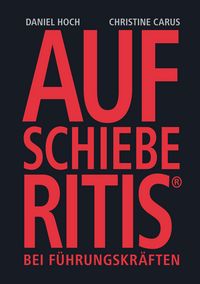 Produktbild: Aufschieberitis bei F&uuml;hrungskr&auml;ften