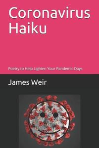 Produktbild: Coronavirus Haiku: Poetry to Help Lighten Your Pandemic Days