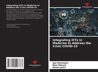 Produktbild: Integrating ICTs in Medicine to Address the Crisis COVID-19