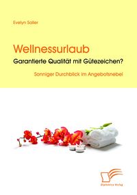 Produktbild: Wellnessurlaub: Garantierte Qualit&auml;t mit G&uuml;tezeichen?