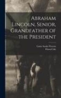 Produktbild: Abraham Lincoln, Senior, Grandfather of the President