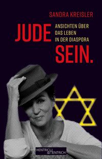 Bild vom Artikel Jude Sein. vom Autor Sandra Kreisler
