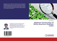 Produktbild: Algebraic Construction of Binary Quantum Stabilizer Codes