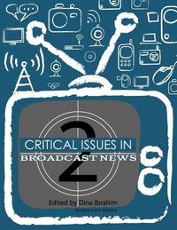 Produktbild: Critical Issues in Broadcast News (Revised First Edition)