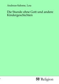 Produktbild: Die Stunde ohne Gott und andere Kindergeschichten