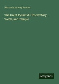 Produktbild: The Great Pyramid. Observatory, Tomb, and Temple