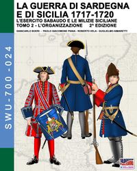 Produktbild: La guerra di Sardegna e di Sicilia 1717-1720 (L'esercito sabaudo e le milizie siciliane) - Vol. 2