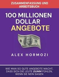 Produktbild: Zusammenfassung und Arbeitsbuch zu "100 Millionen Dollar Angebote"