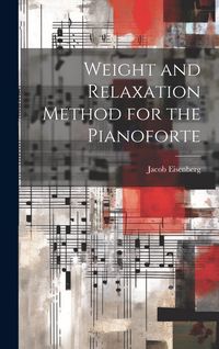 Produktbild: Weight and Relaxation Method for the Pianoforte