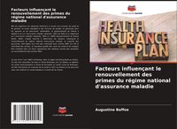 Produktbild: Facteurs influen&ccedil;ant le renouvellement des primes du r&eacute;gime national d'assurance maladie