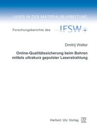 Produktbild: Online-Qualit&auml;tssicherung beim Bohren mittels ultrakurz gepulster Laserstrahlung