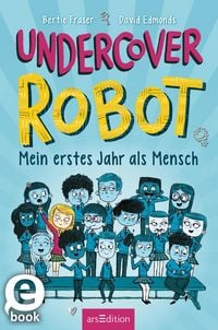 Produktbild: Undercover Robot - Mein erstes Jahr als Mensch