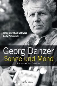 Bild vom Artikel Georg Danzer - Sonne und Mond vom Autor Franz Christian Schwarz