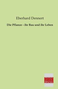 Produktbild: Die Pflanze - ihr Bau und ihr Leben