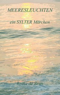 Produktbild: Meeresleuchten ein SYLTER M&auml;rchen