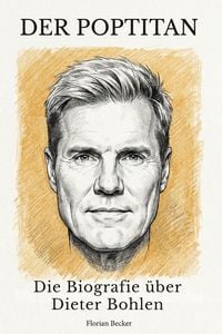 Produktbild: Die Biografie &uuml;ber Dieter Bohlen