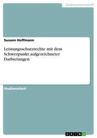 Produktbild: Leistungsschutzrechte mit dem Schwerpunkt aufgezeichneter Darbietungen