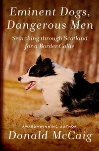 Produktbild: Eminent Dogs, Dangerous Men
