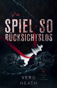 Produktbild: Ein Spiel so r&uuml;cksichtslos (Titanen und Tyrannen, #3)