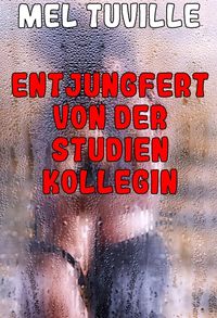 Produktbild: Entjungfert von der Studienkollegin