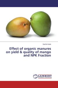 Produktbild: Effect of organic manures on yield & quality of mango and NPK Fraction