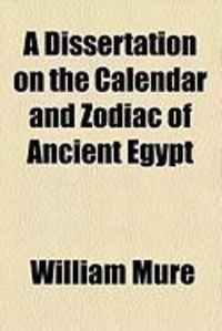 Produktbild: A Dissertation on the Calendar and Zodiac of Ancient Egypt