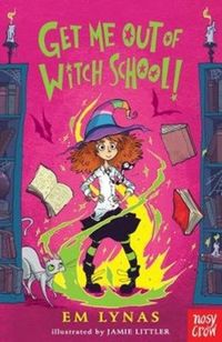 Produktbild: Lynas, E: Get Me Out of Witch School!
