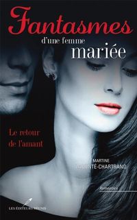 Produktbild: Fantasmes d'une femme mariee : Le retour de l'amant