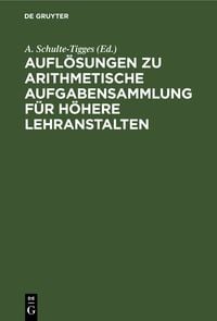 Produktbild: Aufl&ouml;sungen zu arithmetische Aufgabensammlung f&uuml;r h&ouml;here Lehranstalten