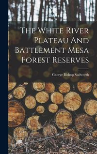 Produktbild: The White River Plateau And Battlement Mesa Forest Reserves